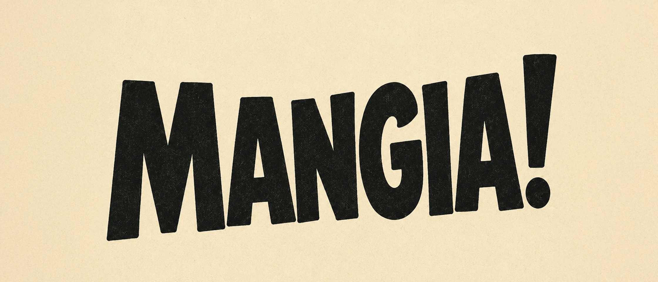 The Mangia wordmark: MANGIA set heavy and condensed, black on cream